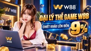 Read more about the article ĐẠI LÝ THẺ GAME W88 – CHIẾT KHẤU LÊN ĐẾN 9%