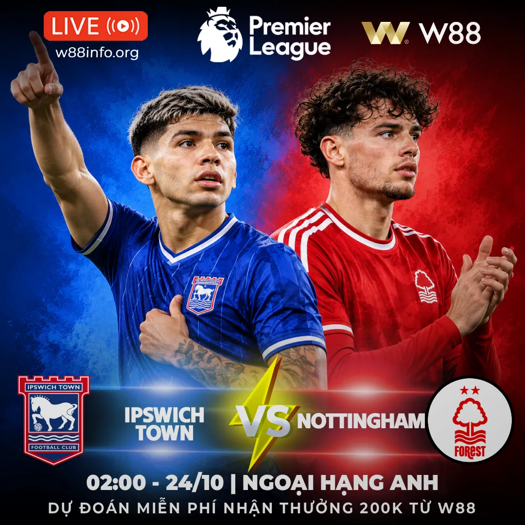 You are currently viewing [W88 – MINIGAME] IPSWICH TOWN – NOTTINGHAM | KHÓ CHO ĐỘI KHÁCH